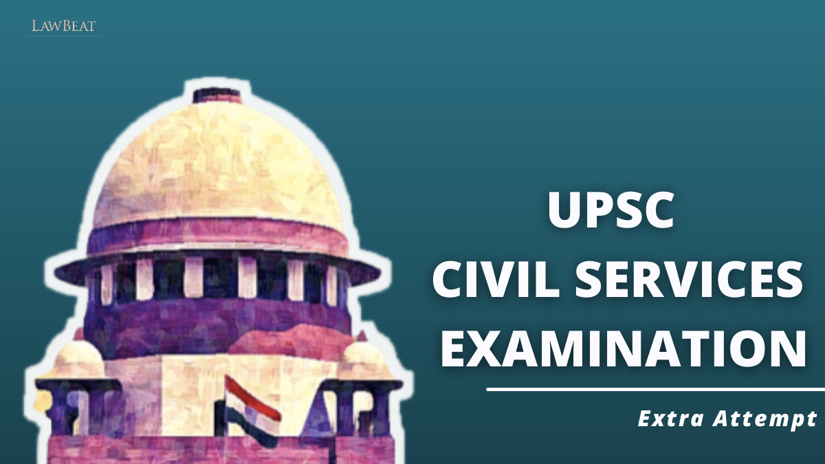 Indulgence To CSE 2020 Aspirants Will Set Precedent & Will Have Cascading Effect On Exams In Other Schemes: Supreme Court Indulgence To CSE 2020 Aspirants Will Set Precedent & Will Have Cascading Effect On Exams In Other Schemes: Supreme Court